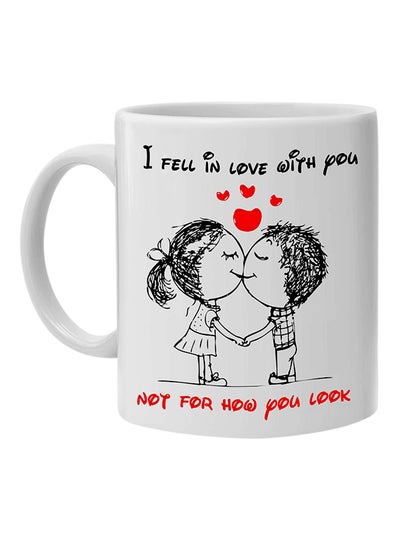 I Fell In Love With You Printed Mug White 10centimeter