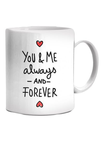 You And Me always and Forever Printed Coffee Mug White/Black/Pink Standard