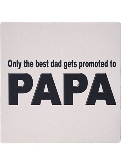 Only The Best Dad Gets Promoted To Papa Printed Mouse Pad Multicolour