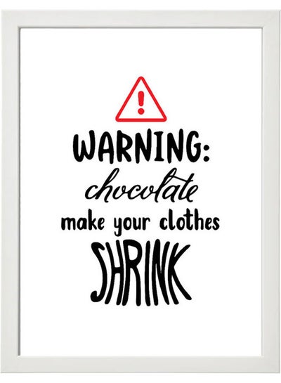 Warning Chocolate Make Your Clothes Shrink Funny Wall Art Poster Frame White 21x30cm